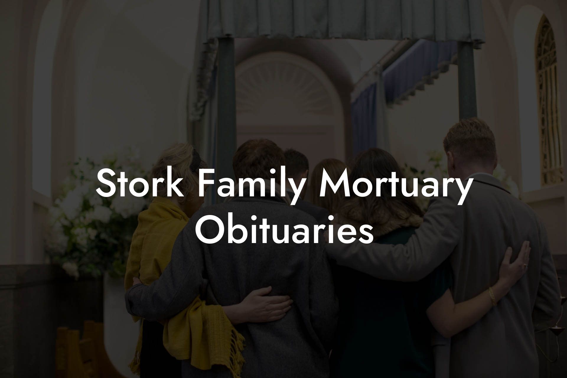 Stork Family Mortuary Obituaries