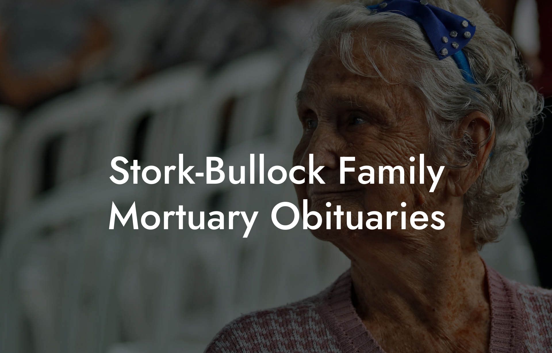 Stork-Bullock Family Mortuary Obituaries