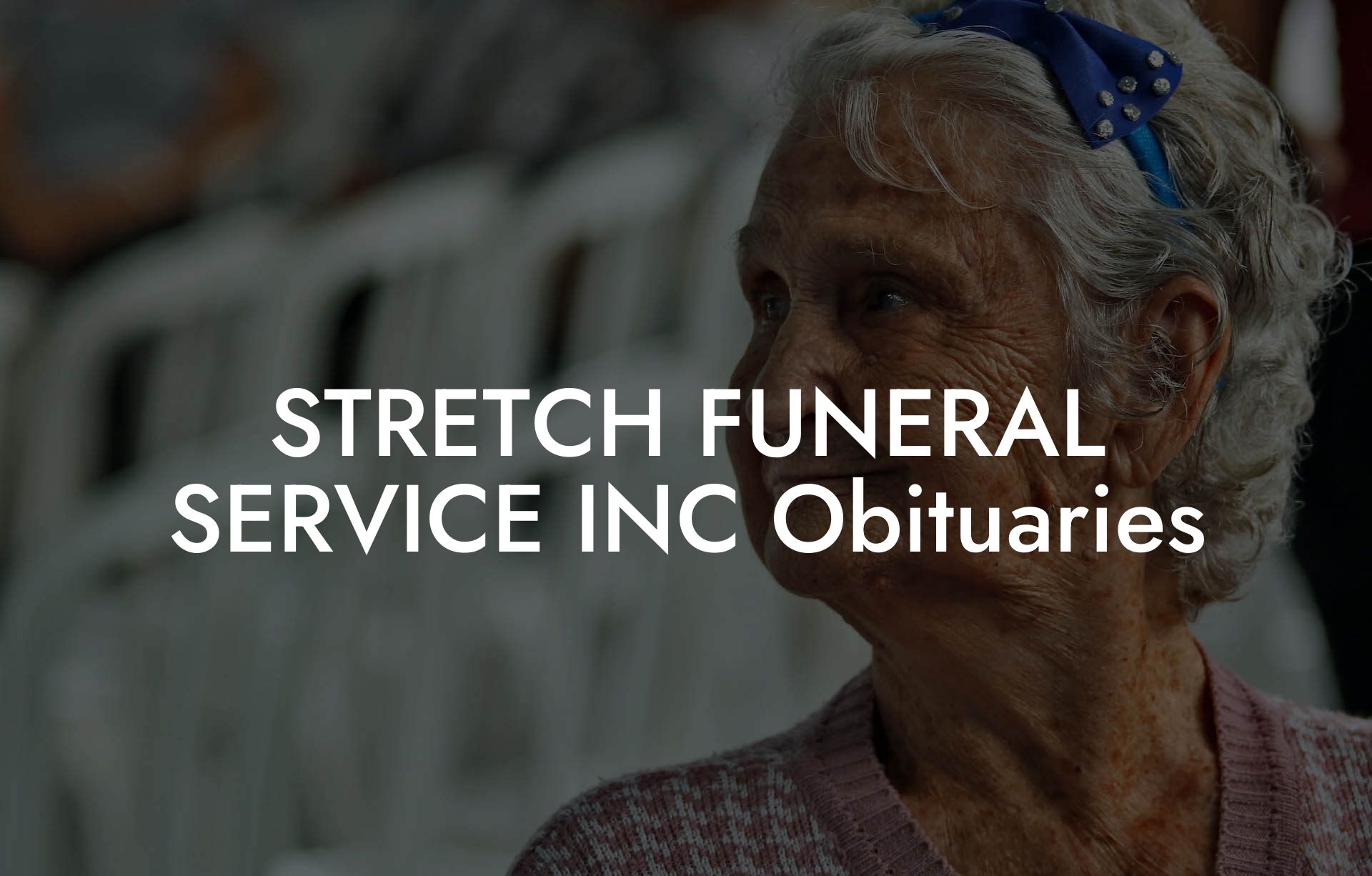 STRETCH FUNERAL SERVICE INC Obituaries