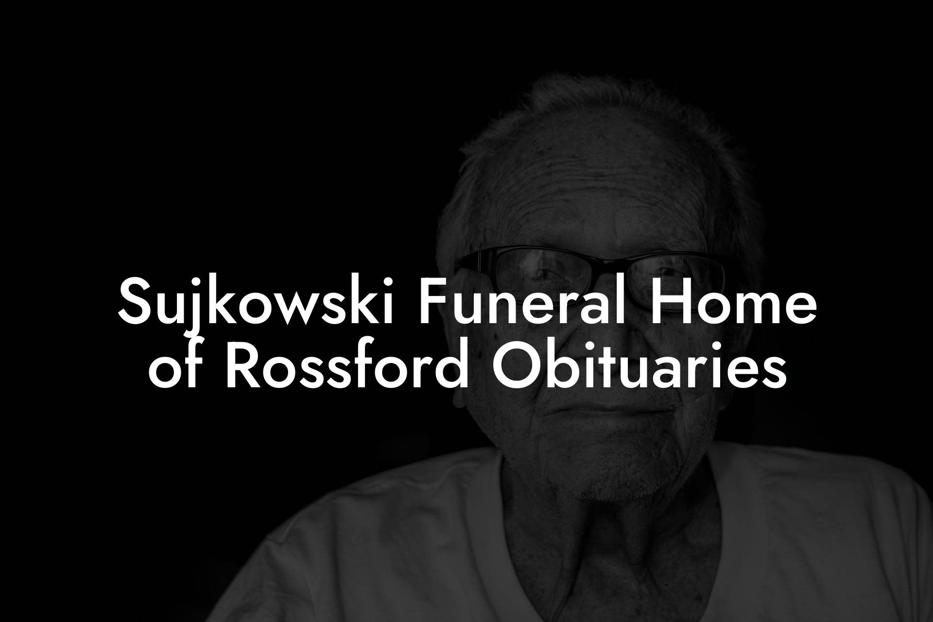 Sujkowski Funeral Home of Rossford Obituaries