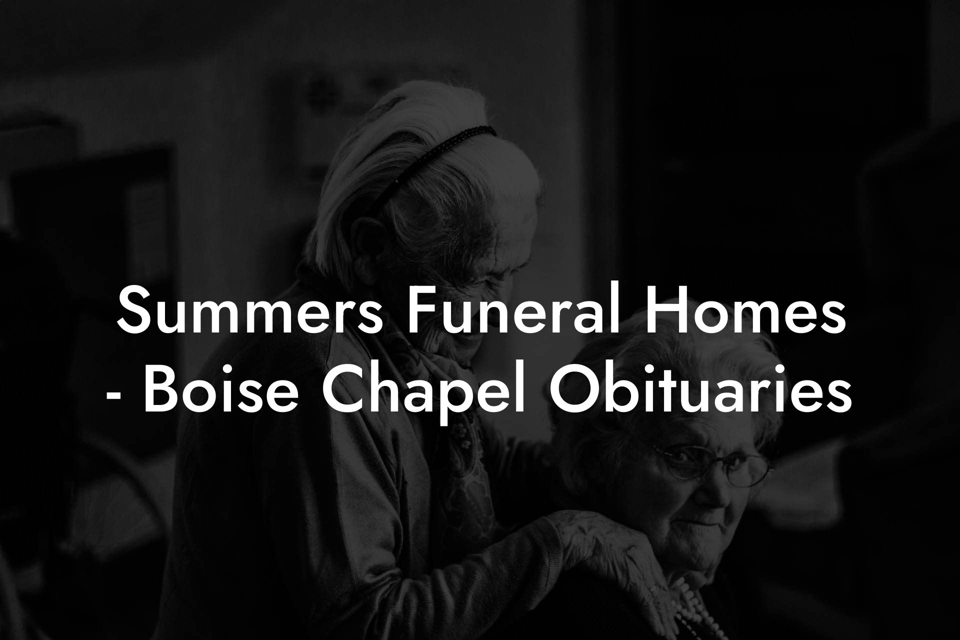 Summers Funeral Homes - Boise Chapel Obituaries