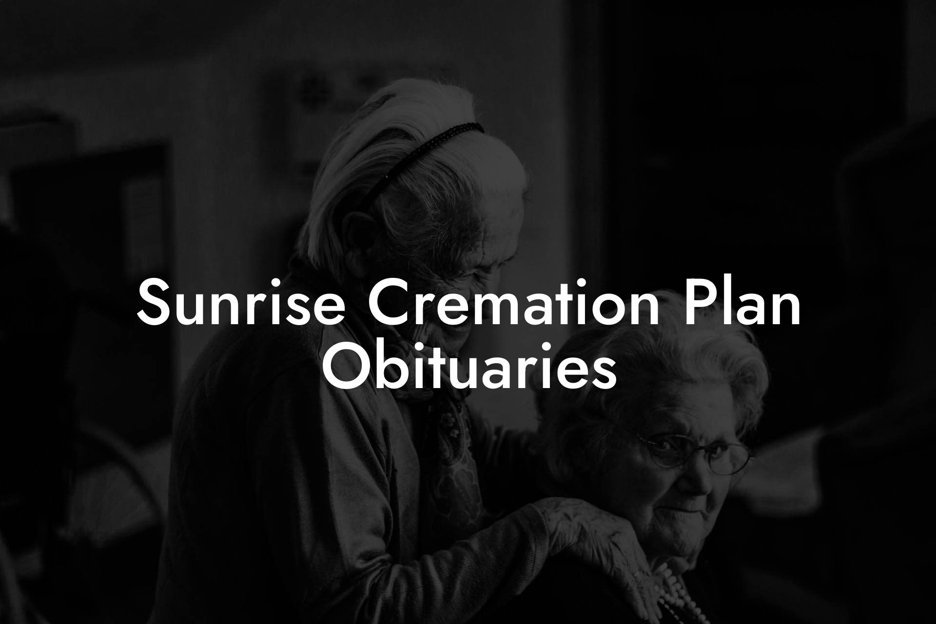 Sunrise Cremation Plan Obituaries