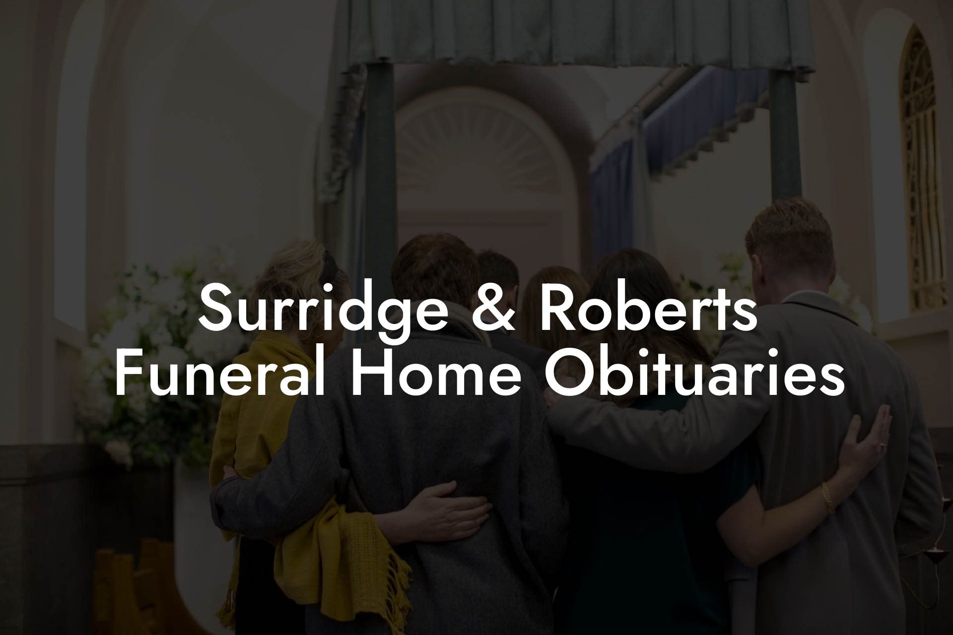 Surridge & Roberts Funeral Home Obituaries