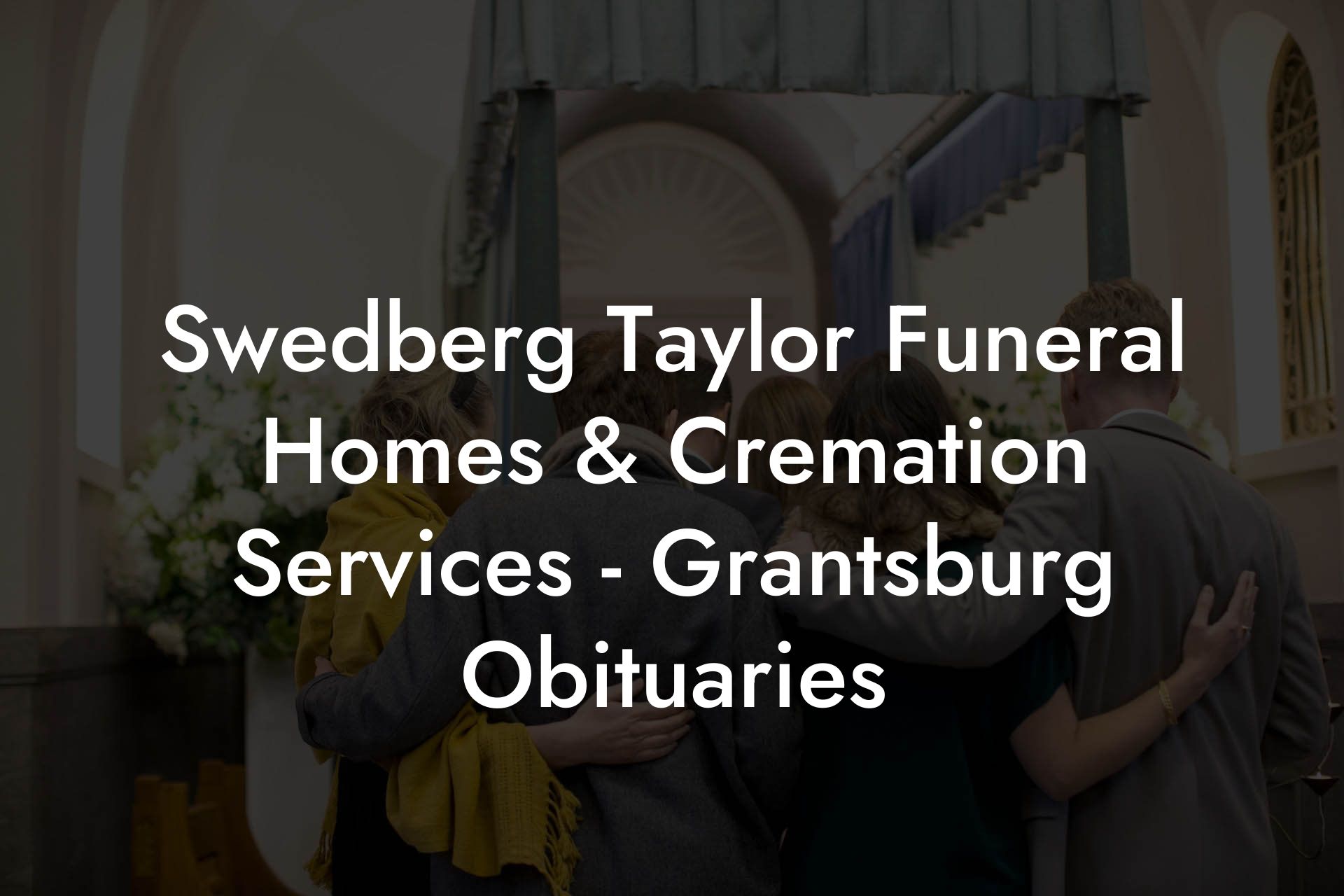 Swedberg Taylor Funeral Homes & Cremation Services - Grantsburg Obituaries
