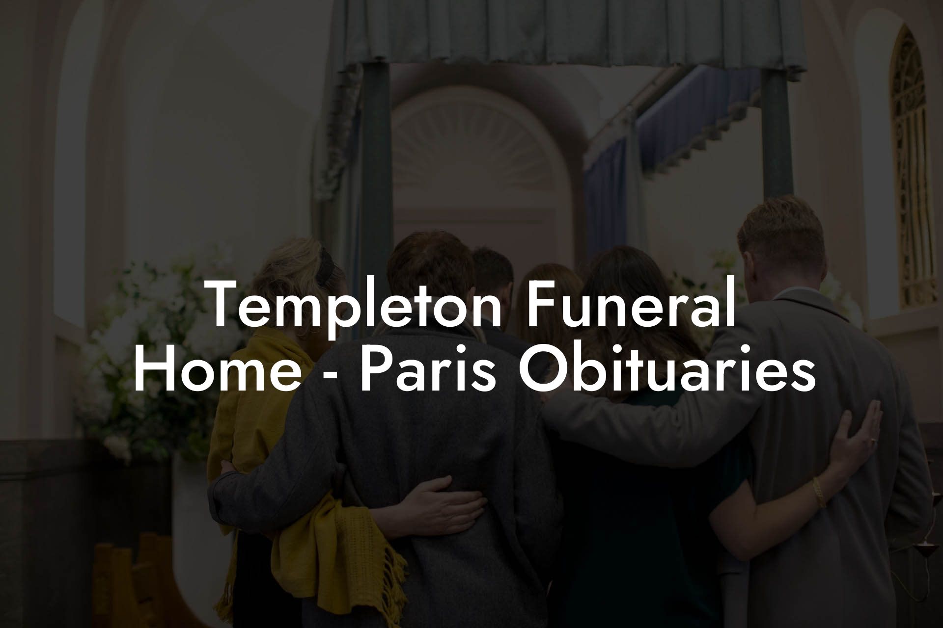 Templeton Funeral Home - Paris Obituaries