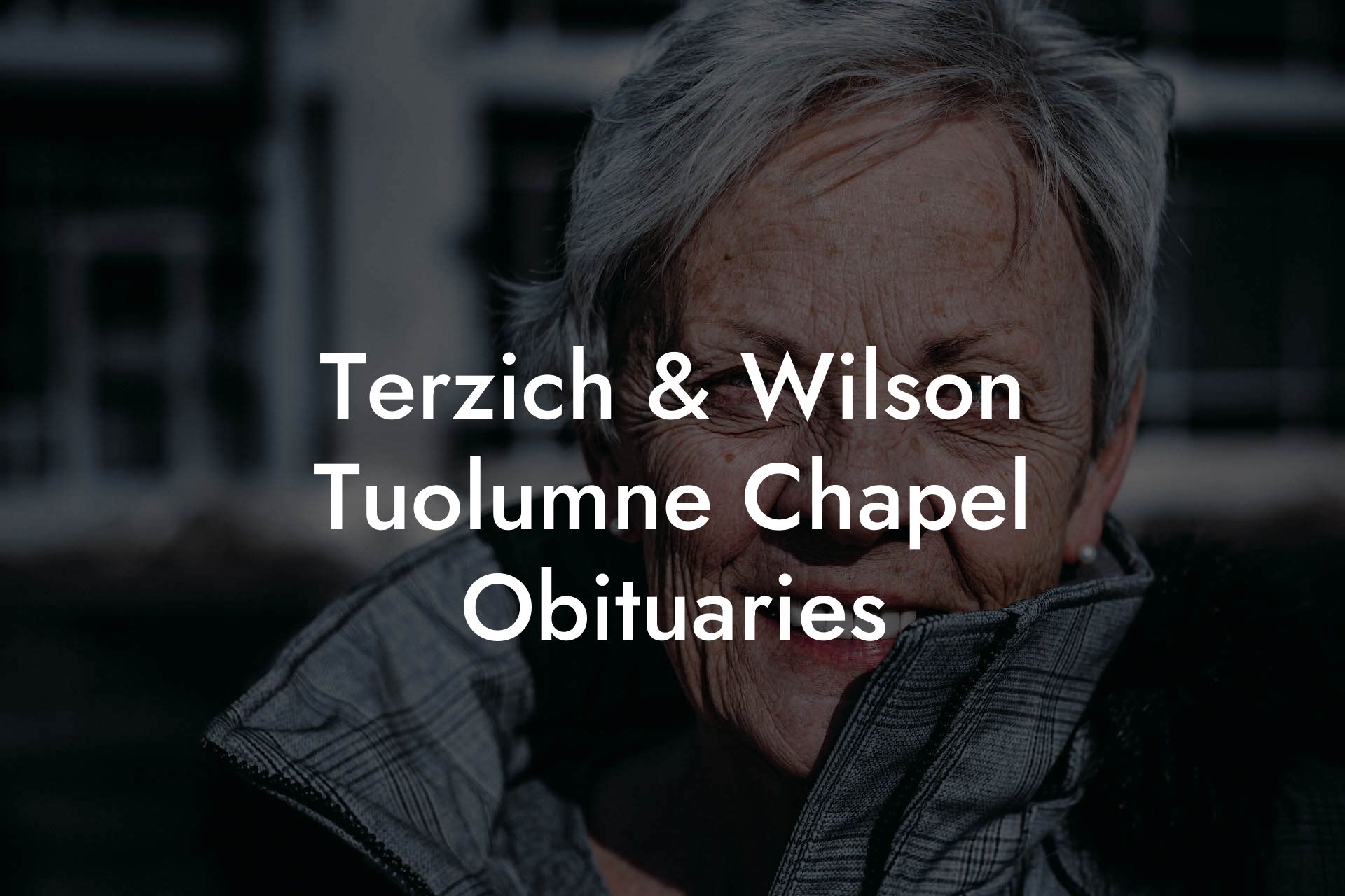 Terzich & Wilson Tuolumne Chapel Obituaries