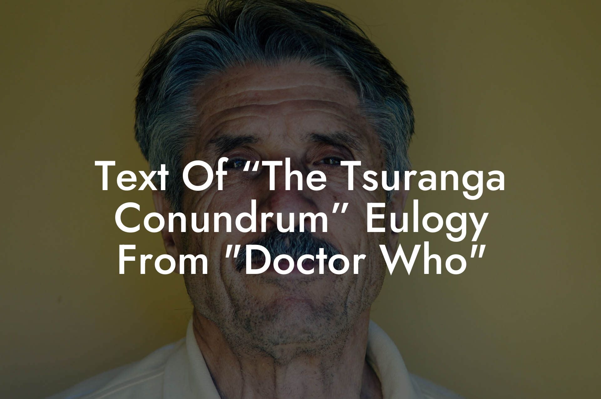 Text Of “The Tsuranga Conundrum” Eulogy From "Doctor Who"