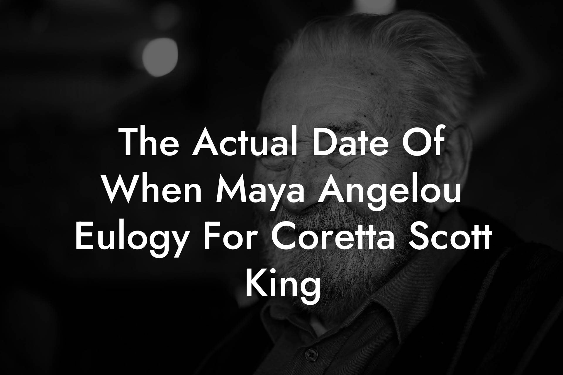 The Actual Date Of When Maya Angelou Eulogy For Coretta Scott King