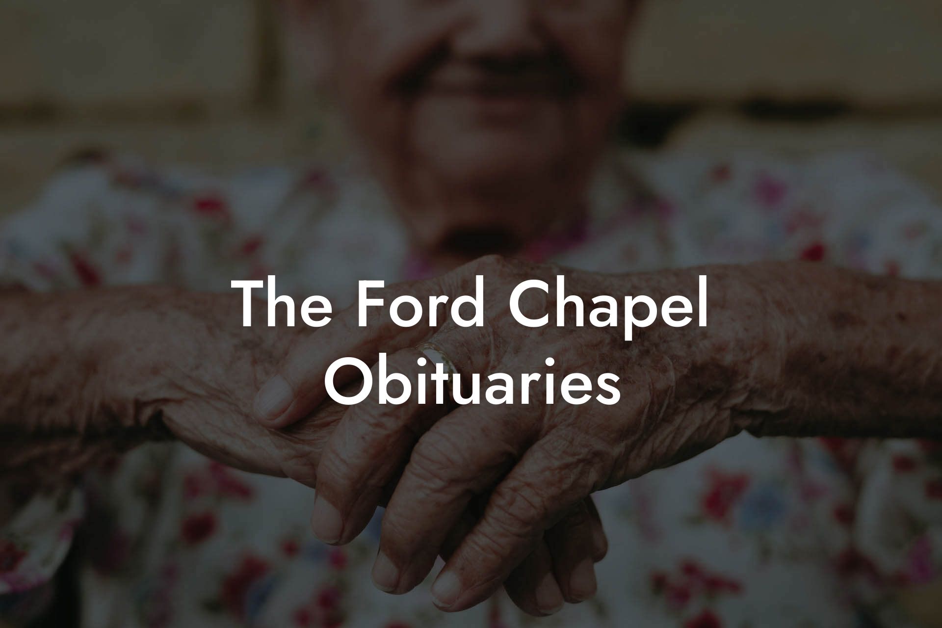 The Ford Chapel Obituaries