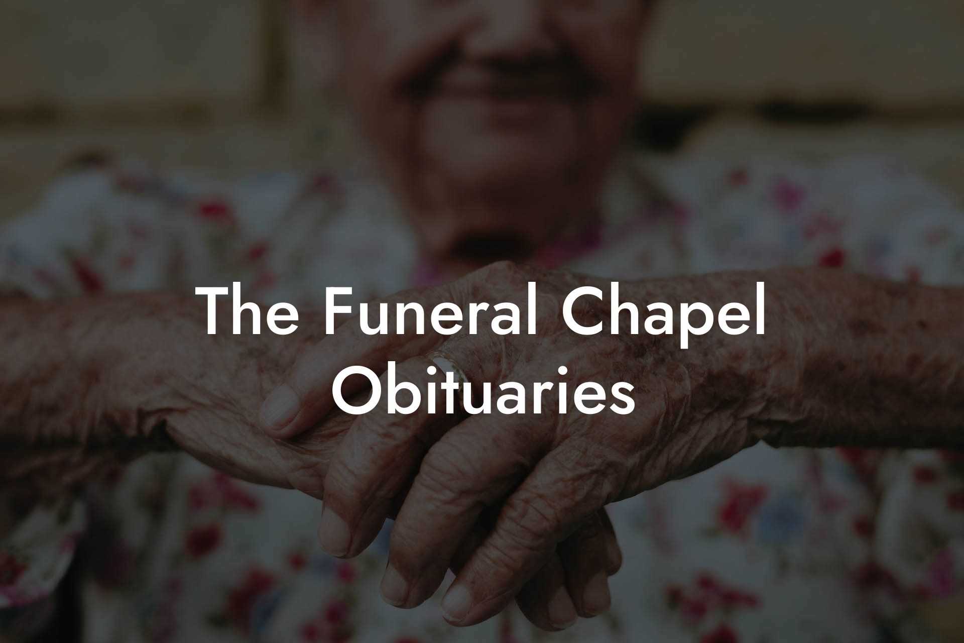 The Funeral Chapel Obituaries