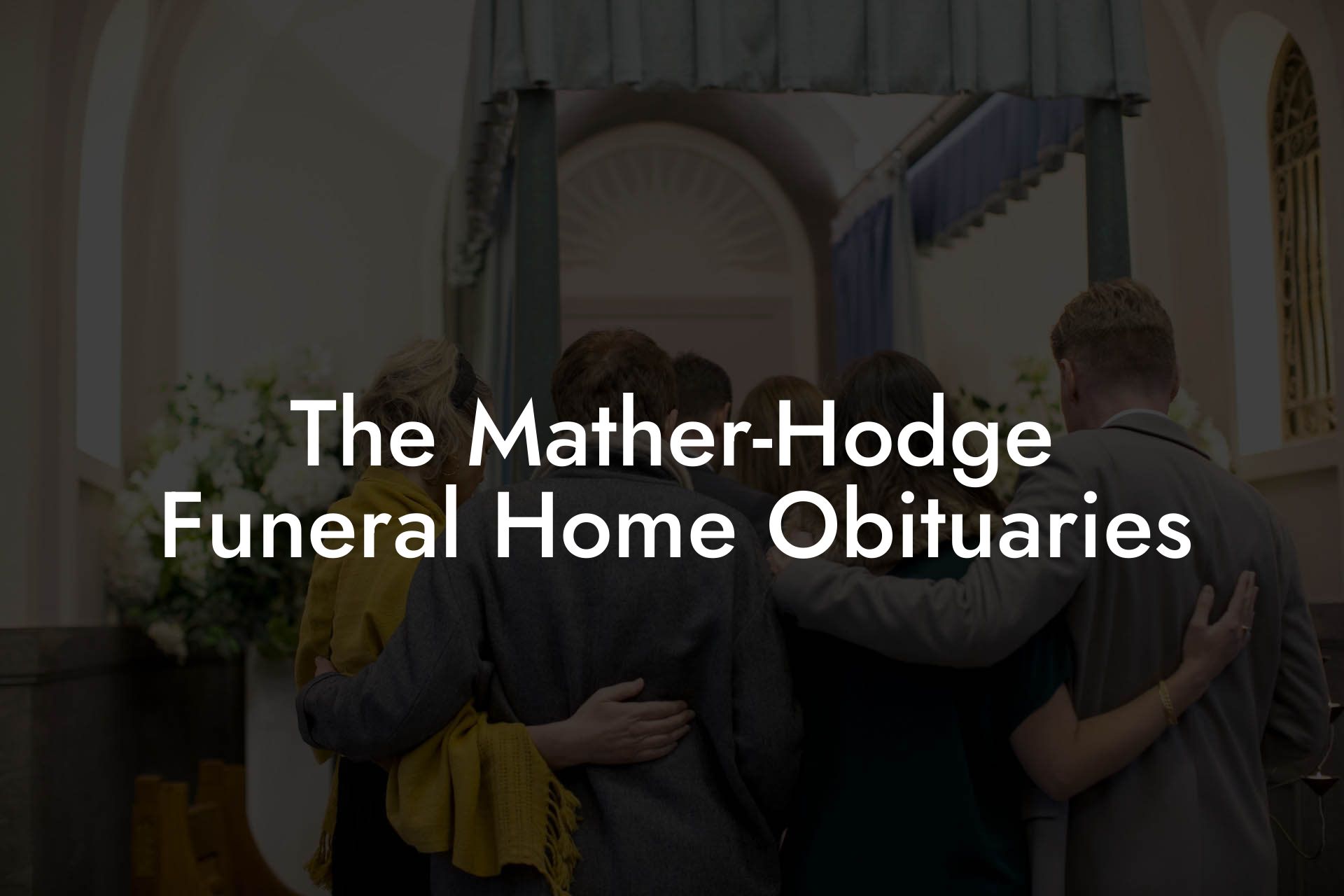 The Mather-Hodge Funeral Home Obituaries