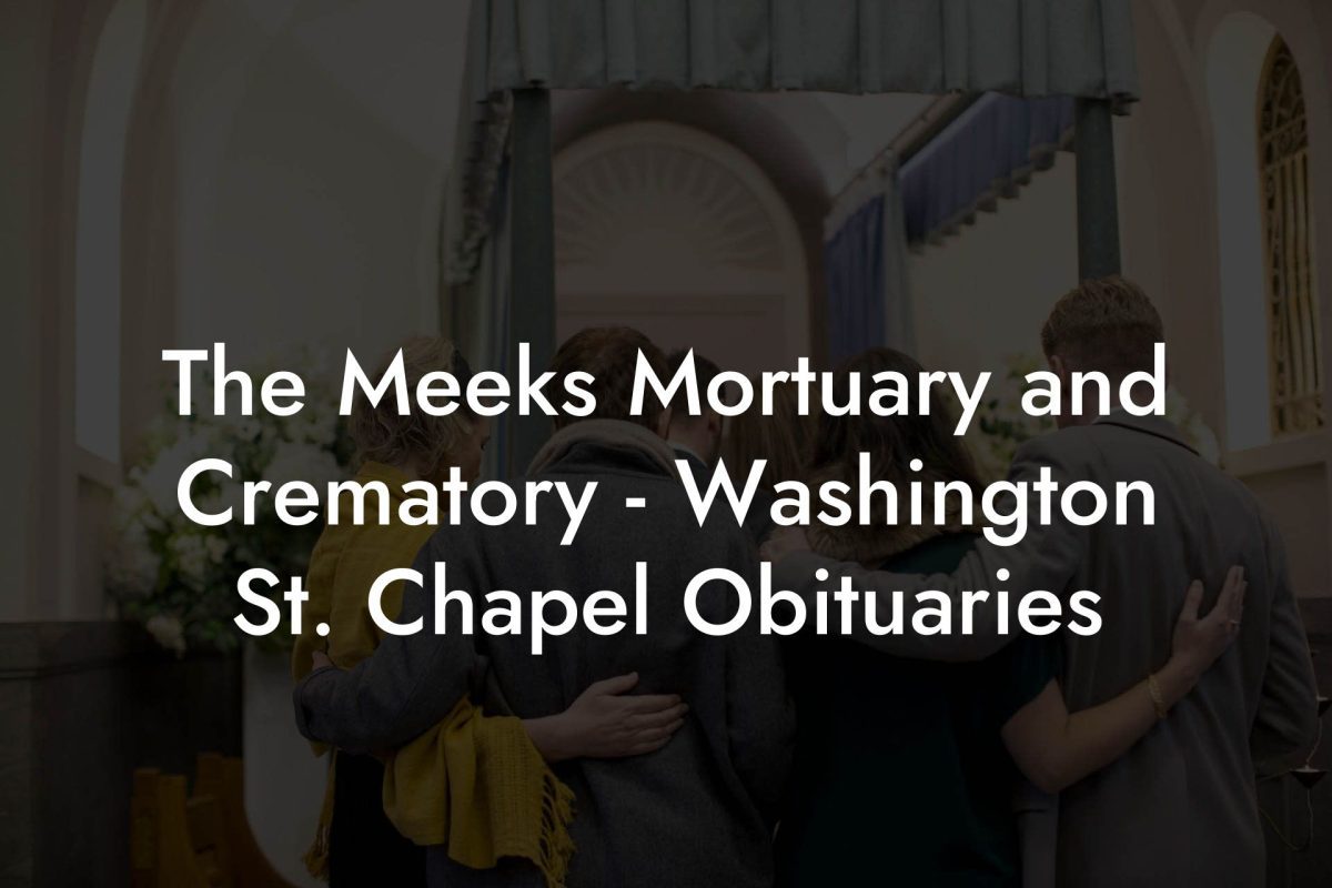 The Meeks Mortuary and Crematory - Washington St. Chapel Obituaries