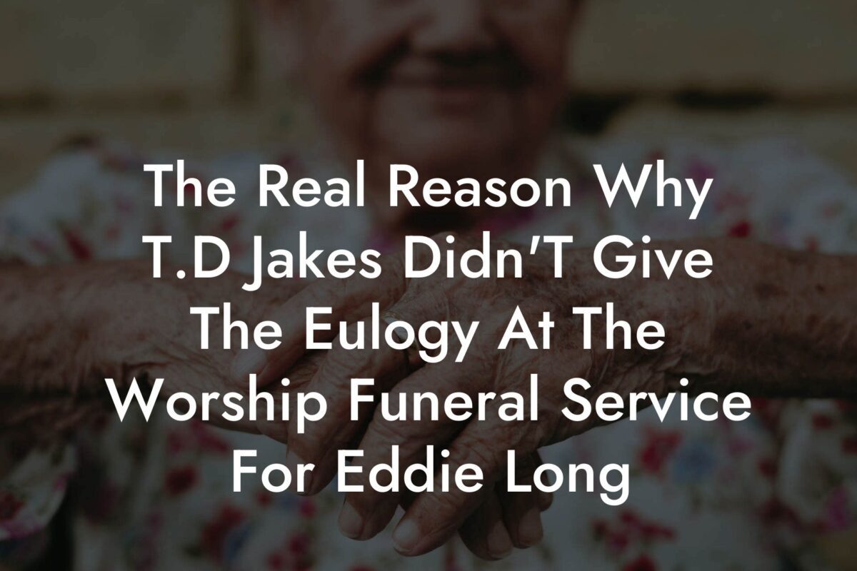 The Real Reason Why T.D Jakes Didn'T Give The Eulogy At The Worship Funeral Service For Eddie Long