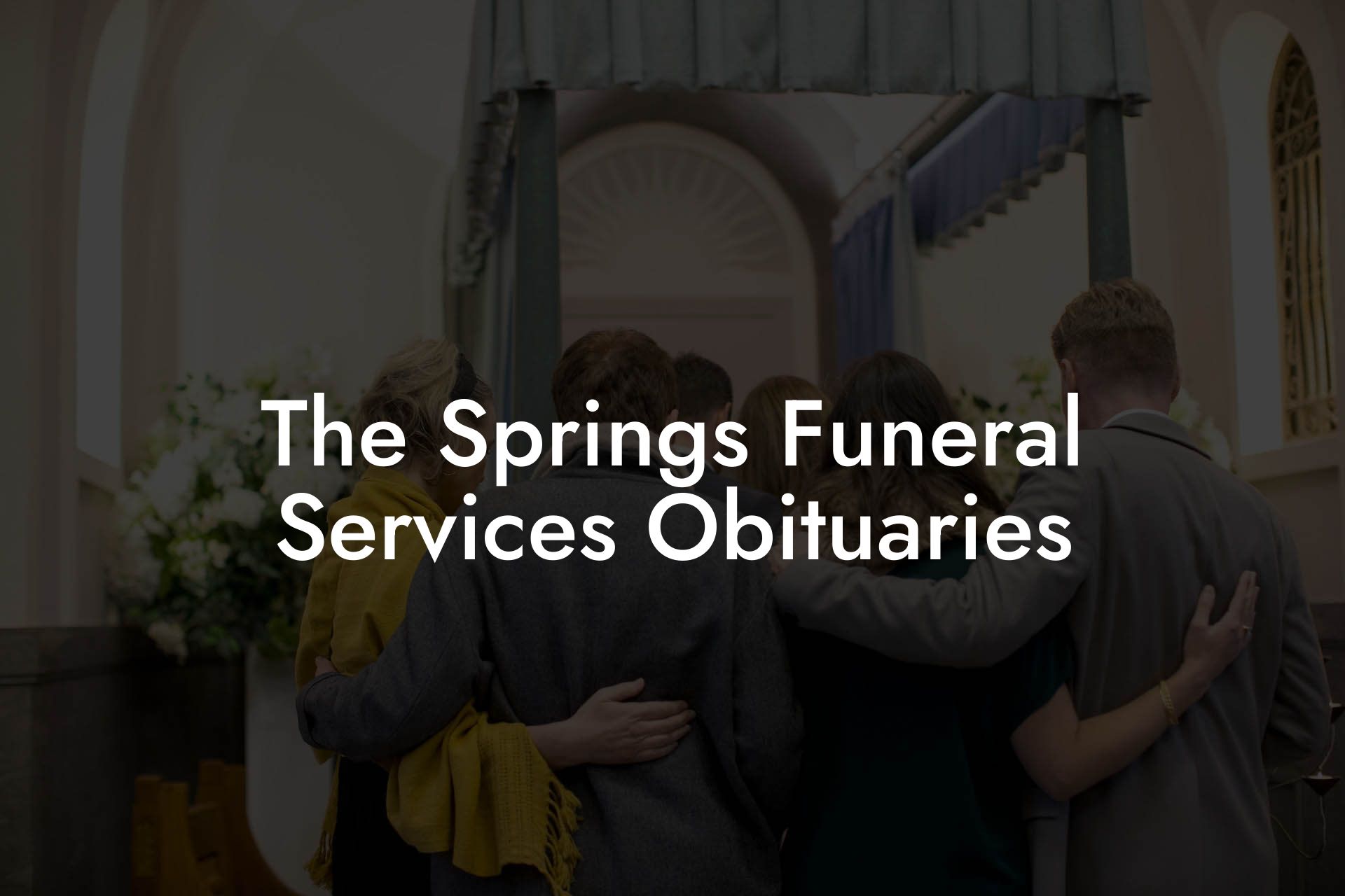 The Springs Funeral Services Obituaries