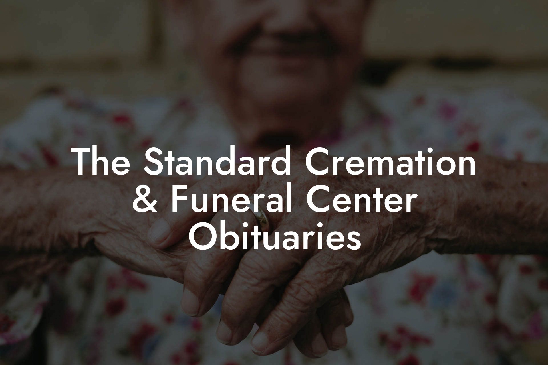The Standard Cremation & Funeral Center Obituaries