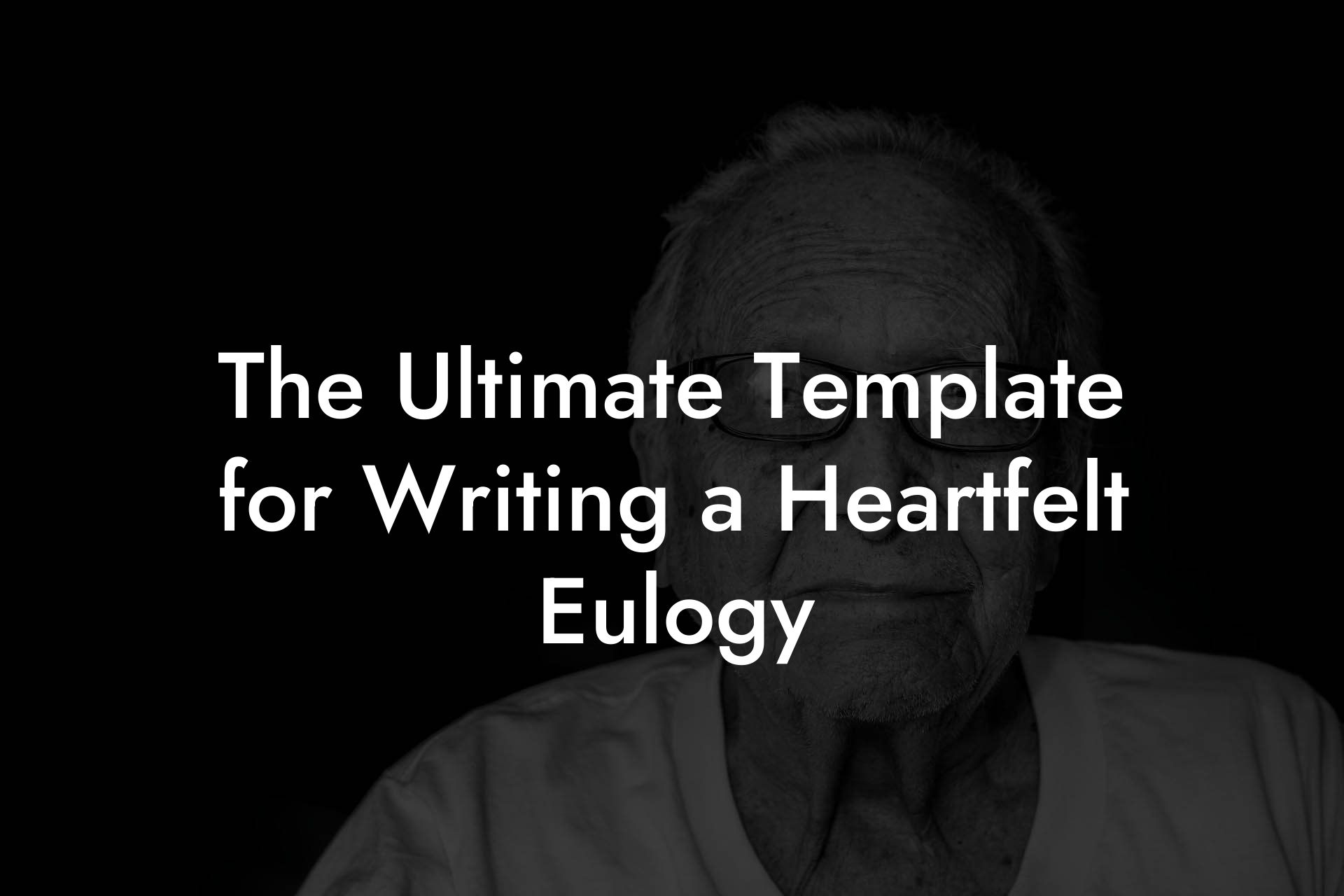 The Ultimate Template for Writing a Heartfelt Eulogy