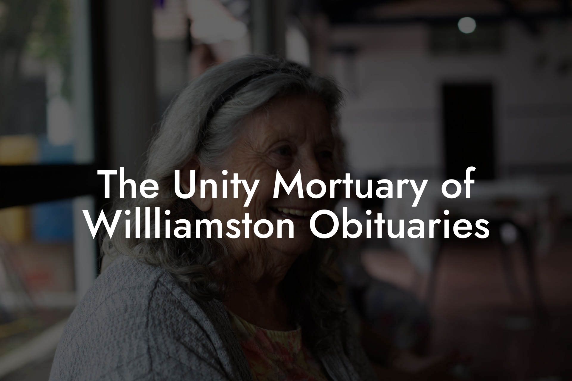 The Unity Mortuary of Willliamston Obituaries