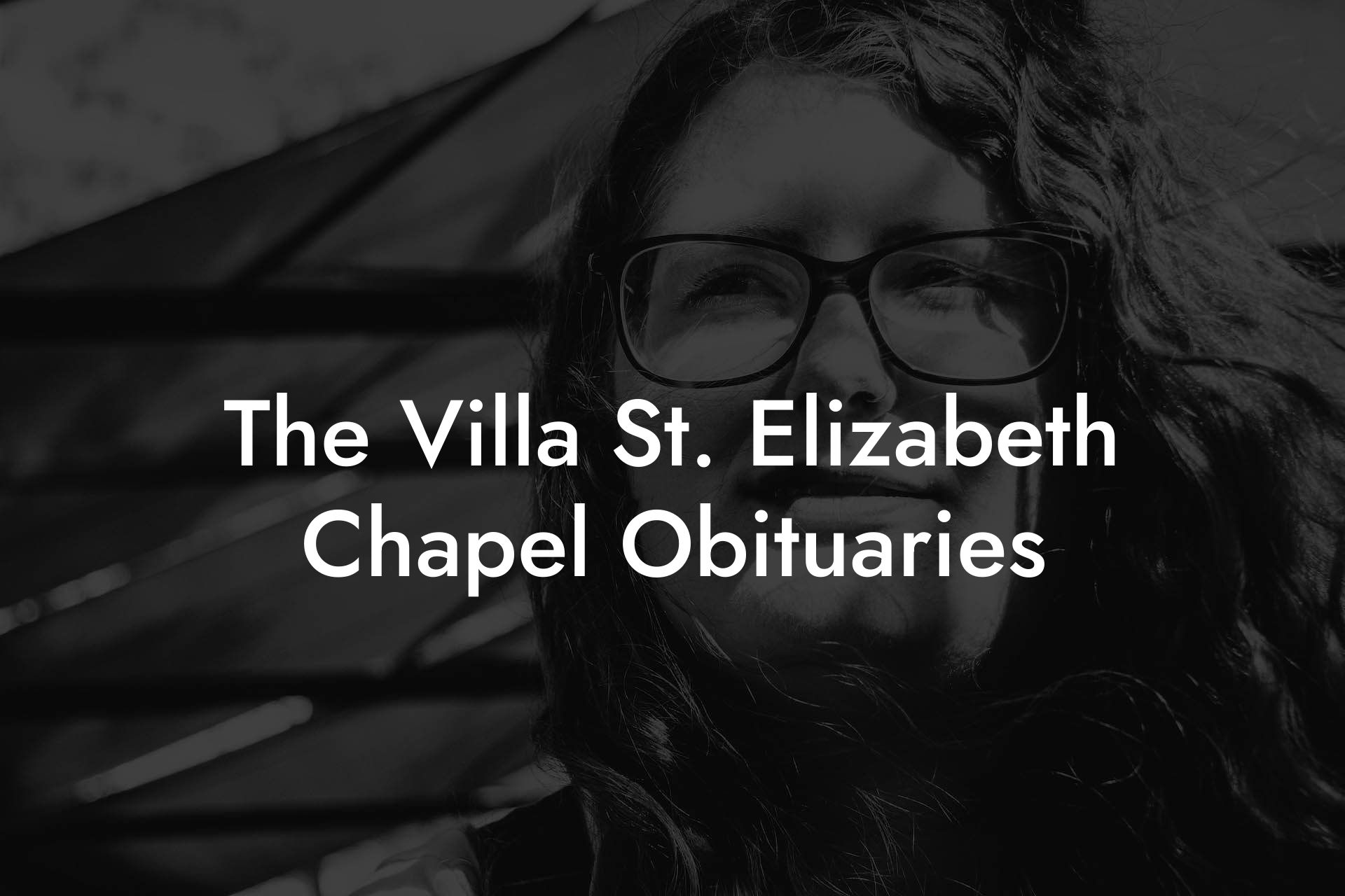 The Villa St. Elizabeth Chapel Obituaries