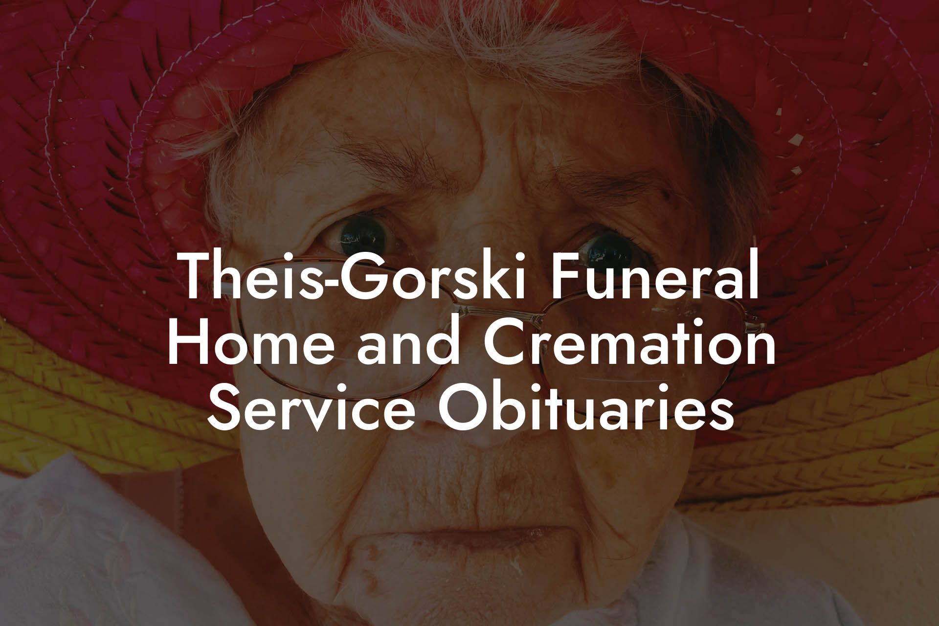 Theis-Gorski Funeral Home and Cremation Service Obituaries