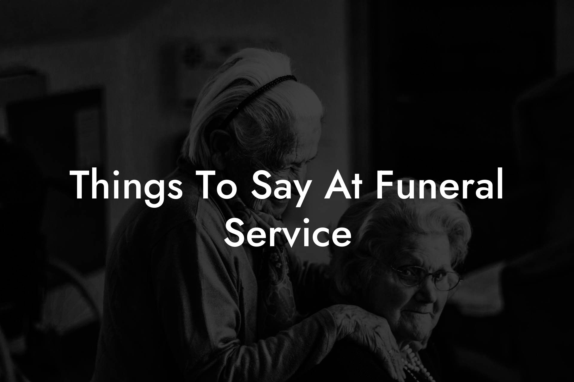 Things To Say At Funeral Service