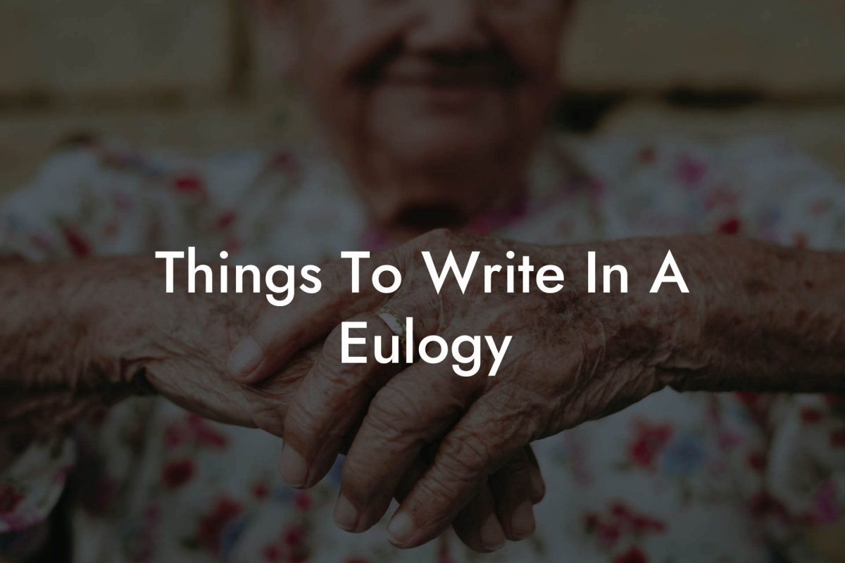 Things To Write In A Eulogy