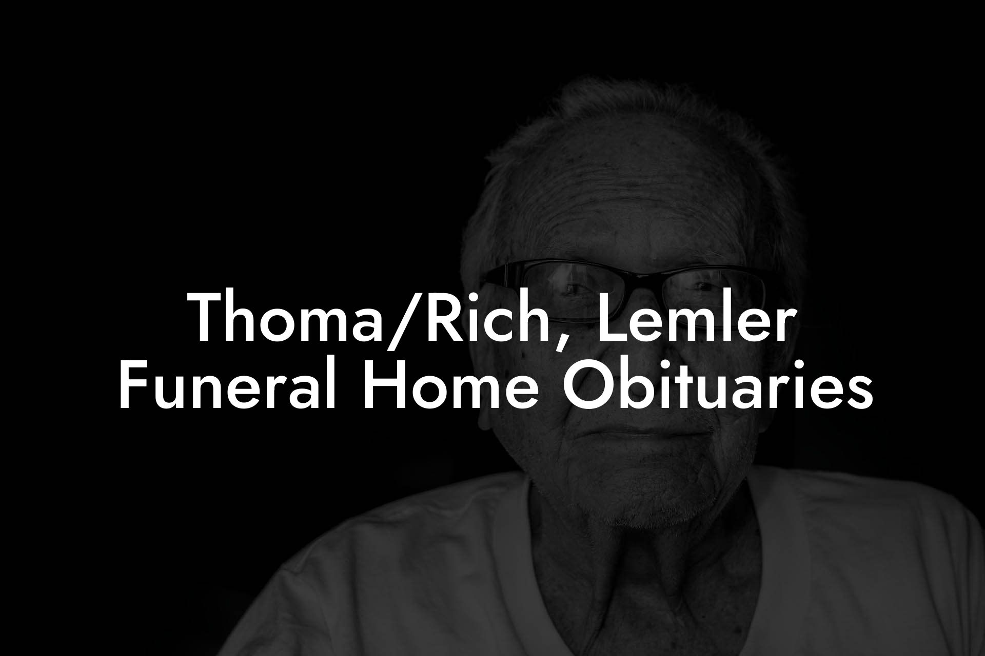 Thoma/Rich, Lemler Funeral Home Obituaries