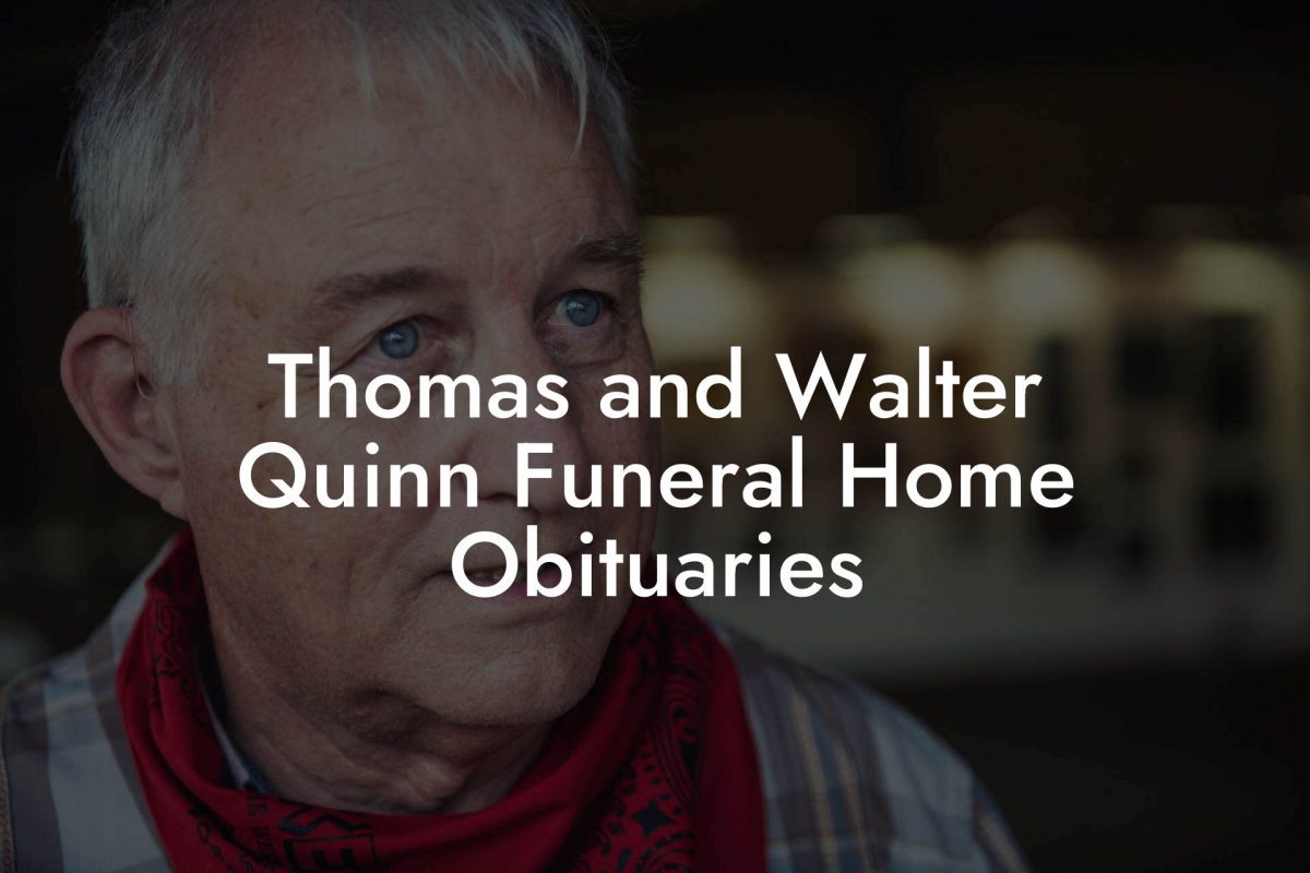 Thomas and Walter Quinn Funeral Home Obituaries Eulogy Assistant