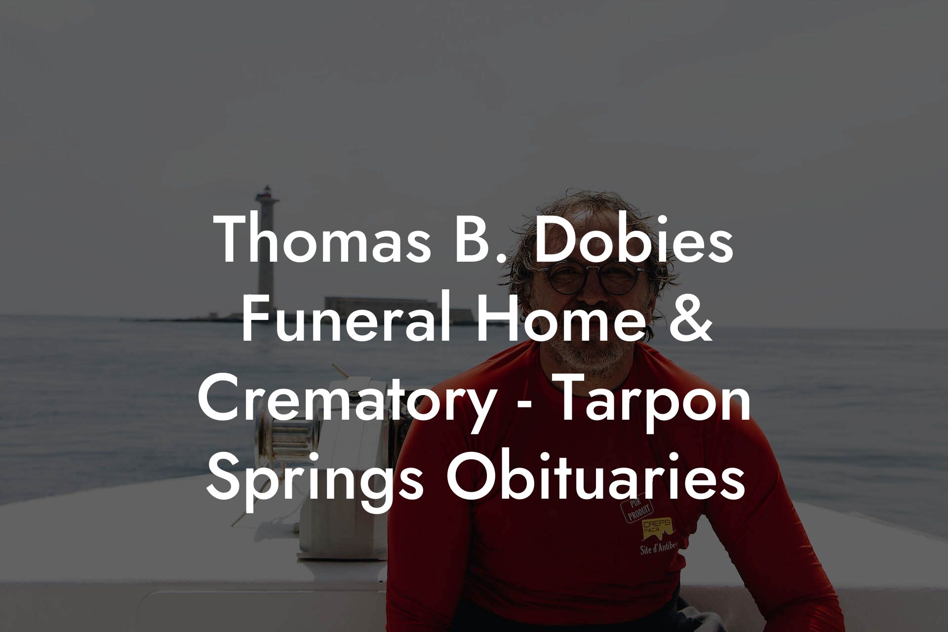 Thomas B. Dobies Funeral Home & Crematory - Tarpon Springs Obituaries