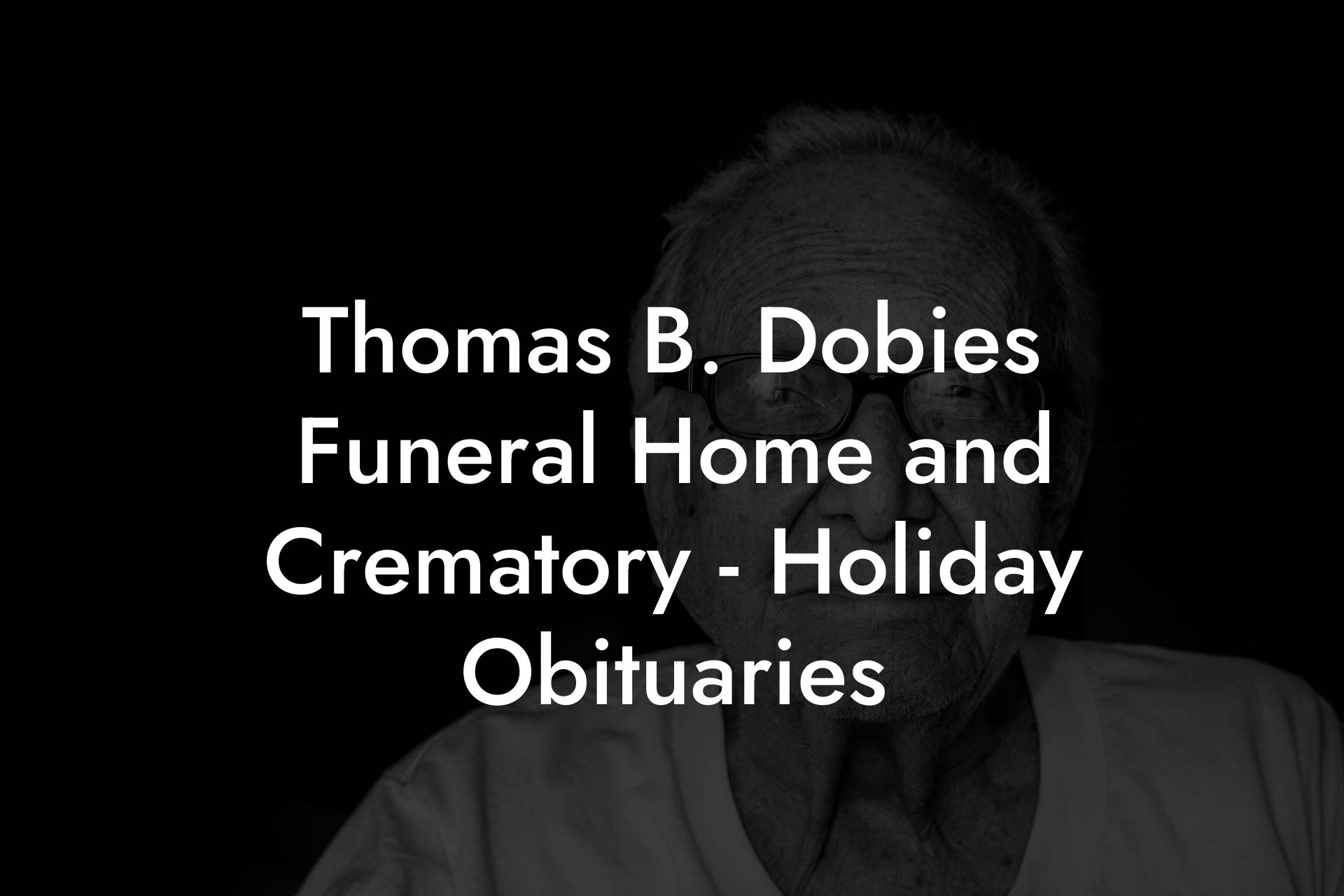 Thomas B. Dobies Funeral Home and Crematory - Holiday Obituaries