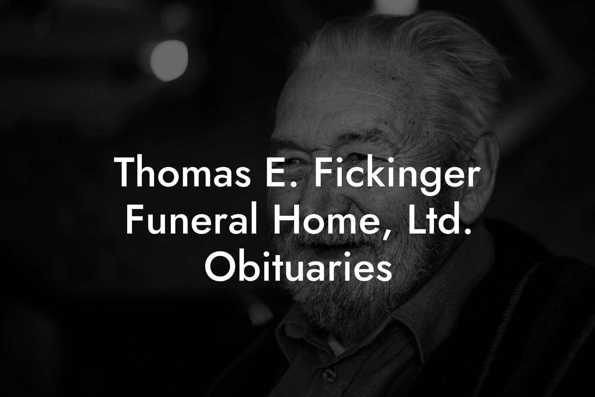 Thomas E. Fickinger Funeral Home, Ltd. Obituaries