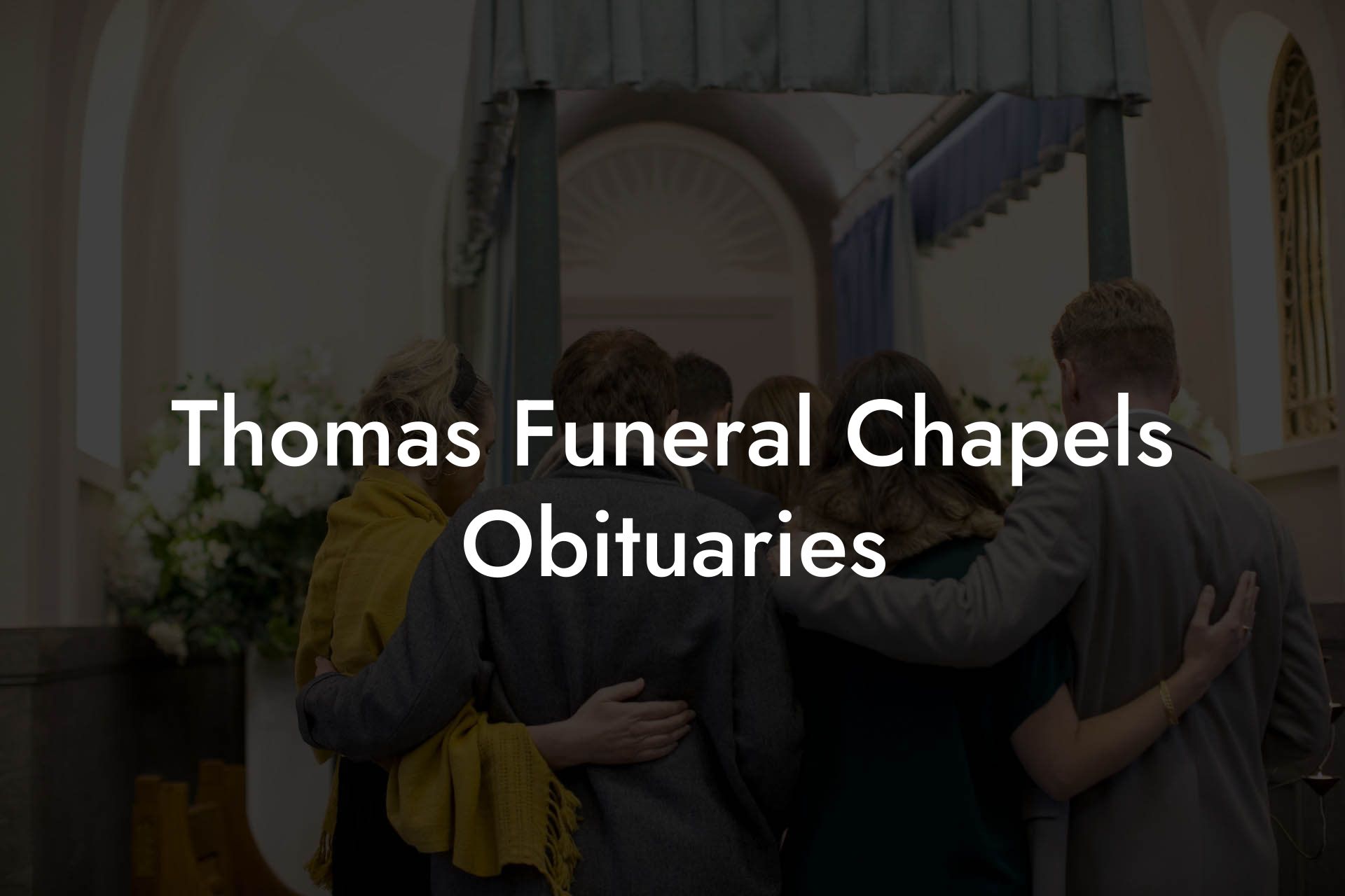Thomas Funeral Chapels Obituaries