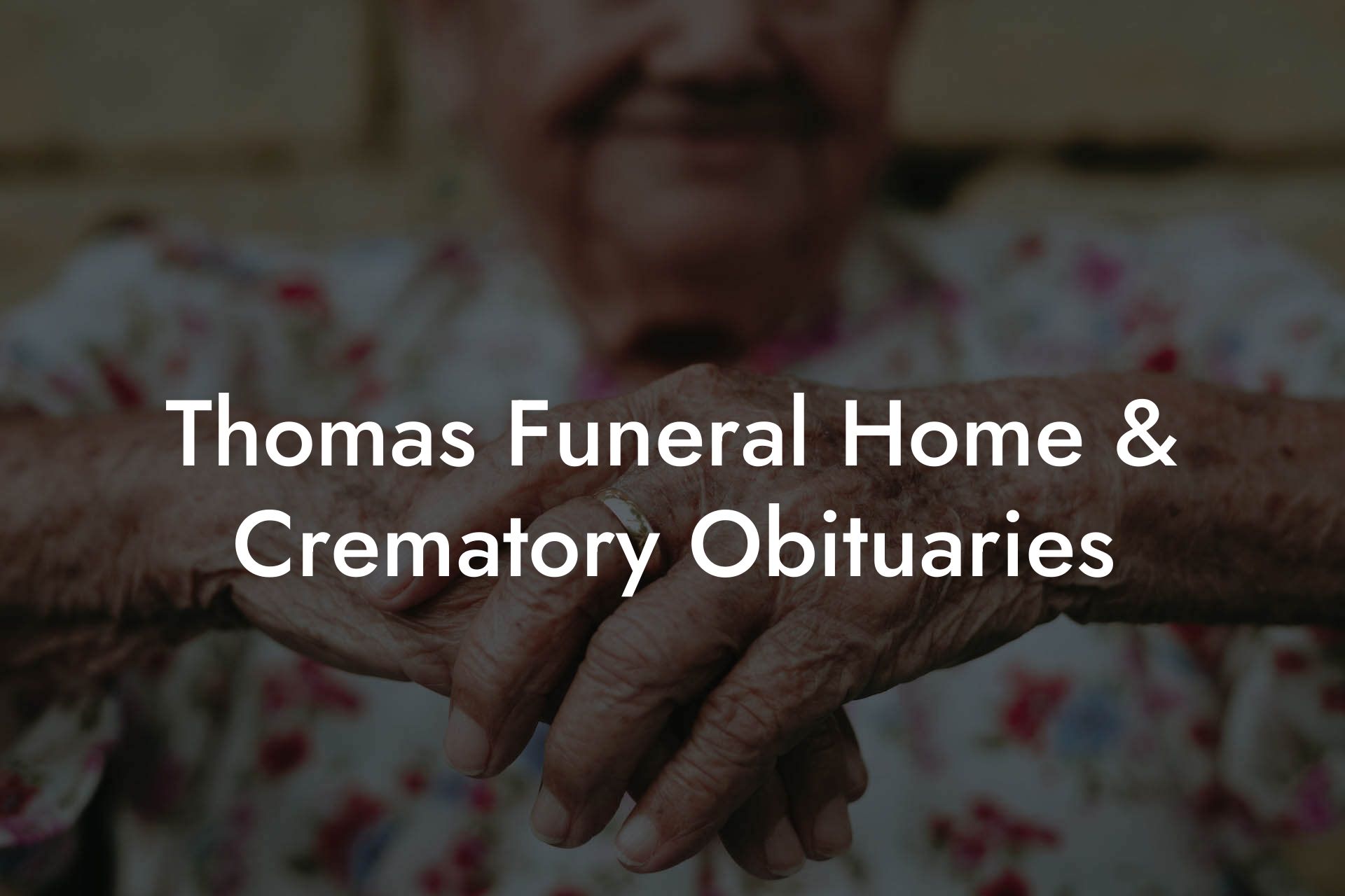 Thomas Funeral Home & Crematory Obituaries