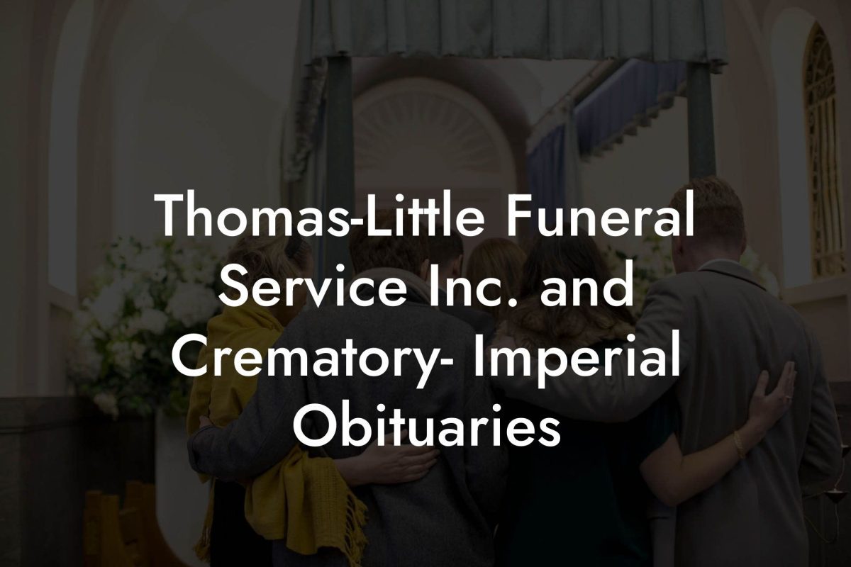 Thomas-Little Funeral Service Inc. and Crematory- Imperial Obituaries