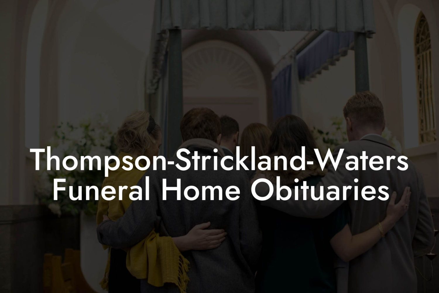 ThompsonStricklandWaters Funeral Home Obituaries Eulogy Assistant