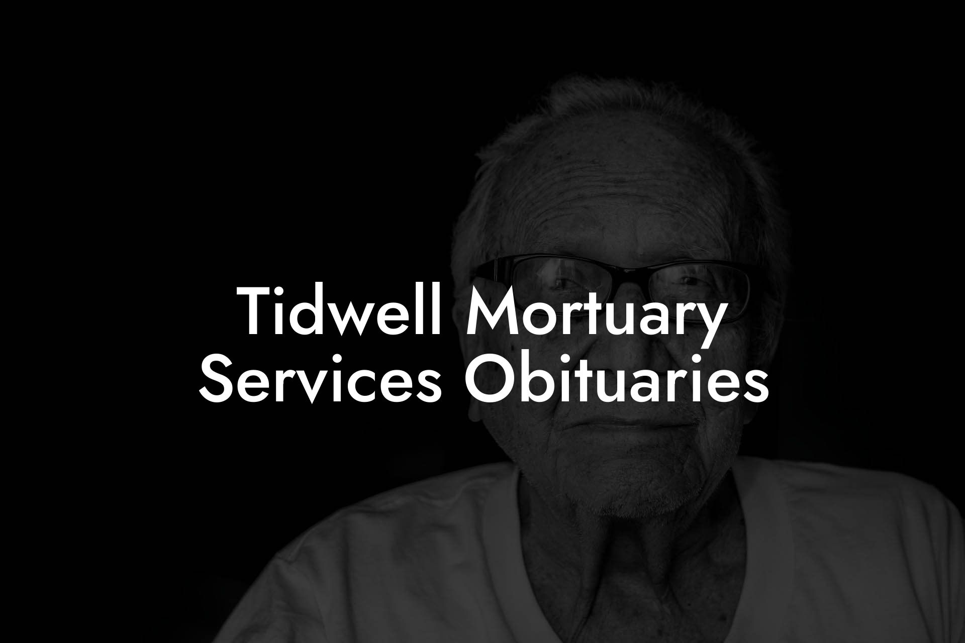 Tidwell Mortuary Services Obituaries