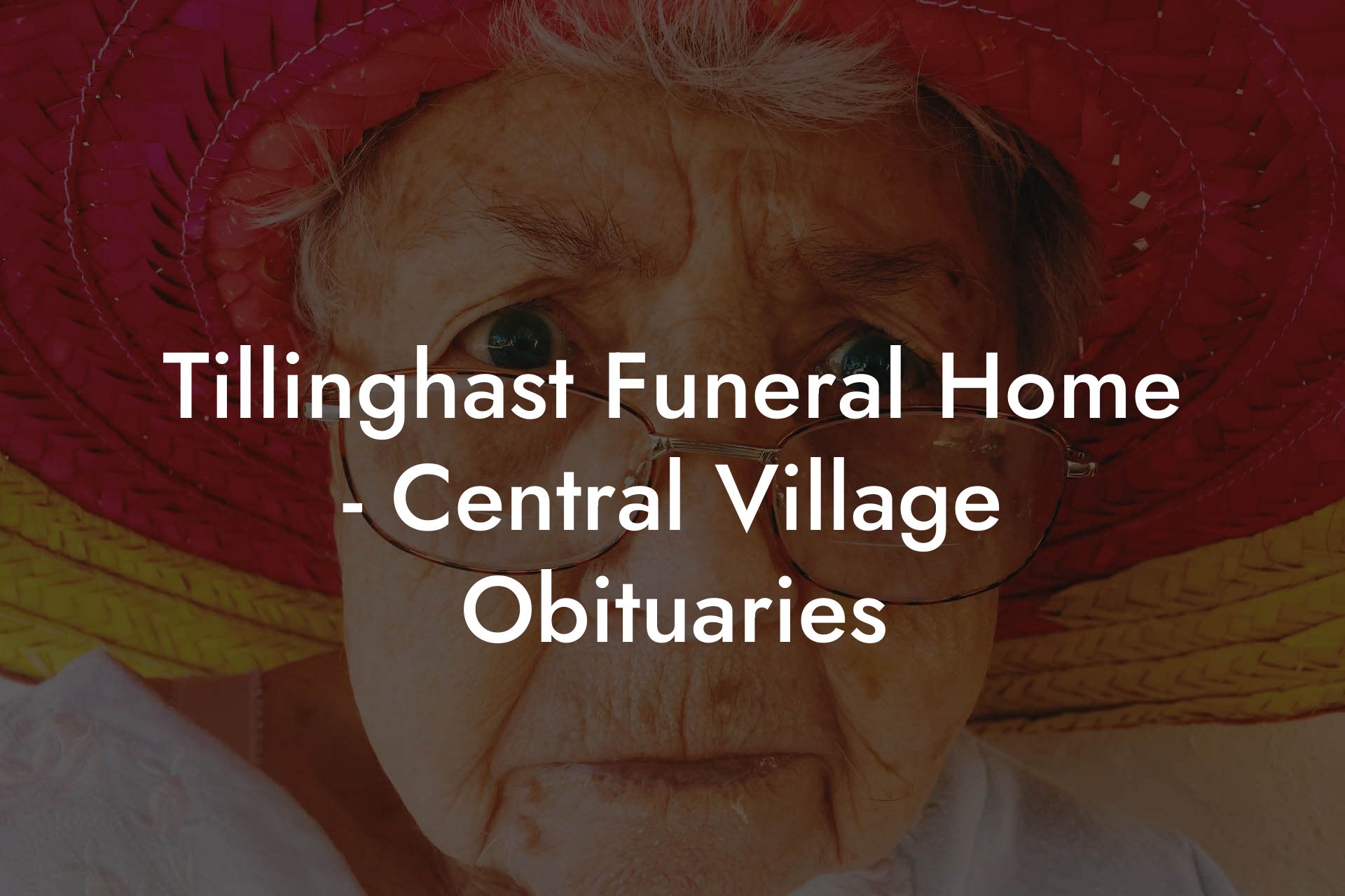Tillinghast Funeral Home - Central Village Obituaries