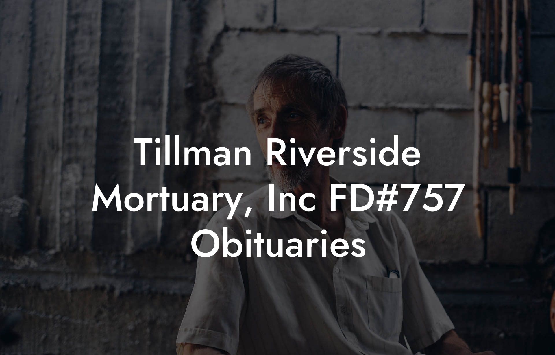 Tillman Riverside Mortuary, Inc FD#757 Obituaries