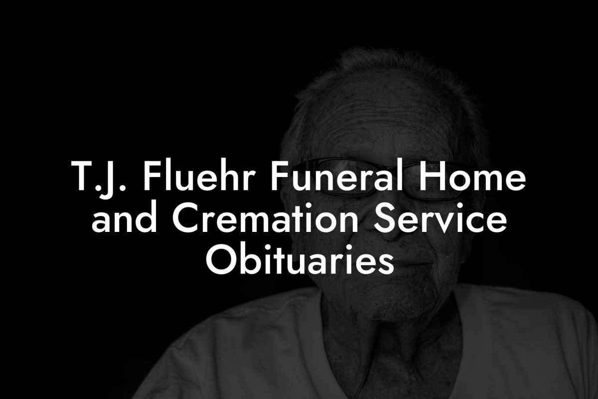 T.J. Fluehr Funeral Home and Cremation Service Obituaries