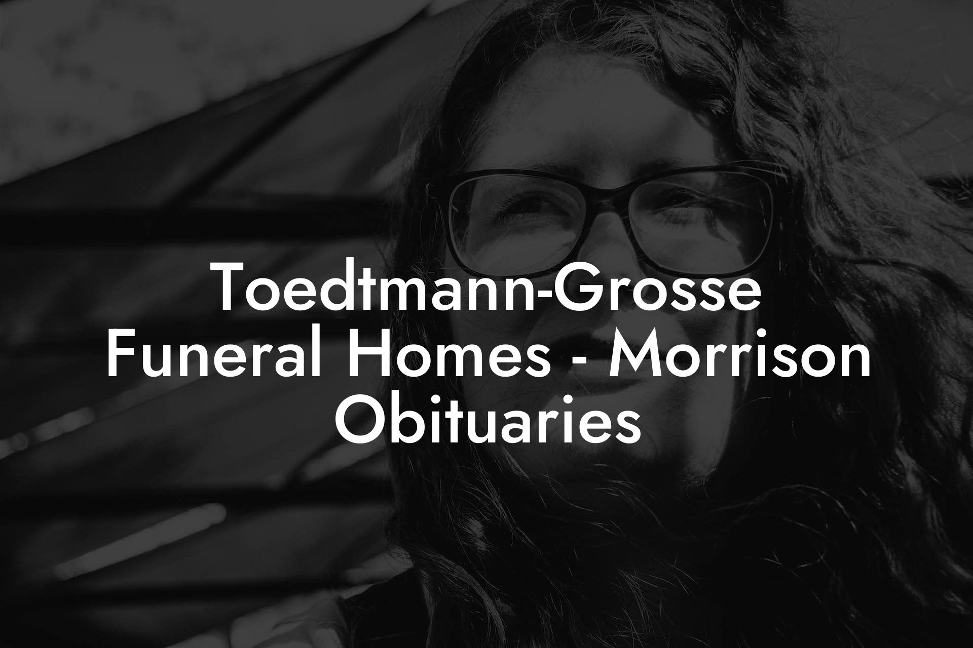 Toedtmann-Grosse Funeral Homes - Morrison Obituaries