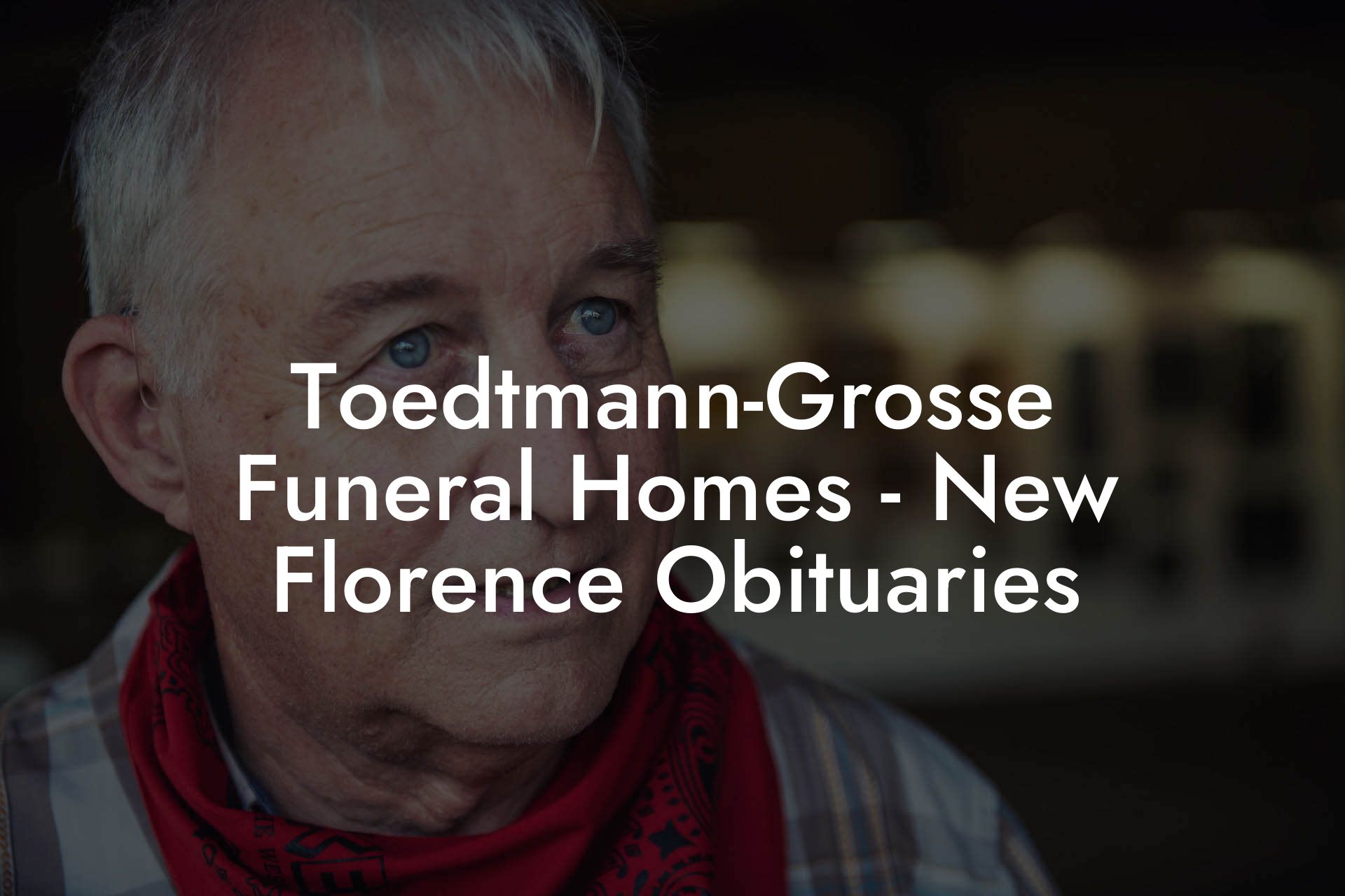 Toedtmann Grosse Funeral Homes New Florence Obituaries Eulogy Assistant