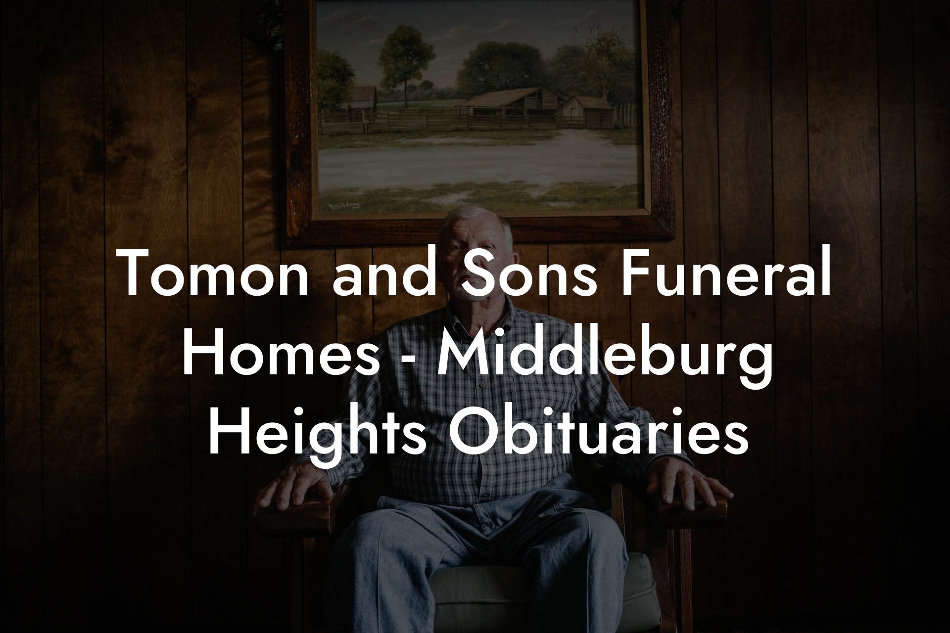 Tomon and Sons Funeral Homes - Middleburg Heights Obituaries