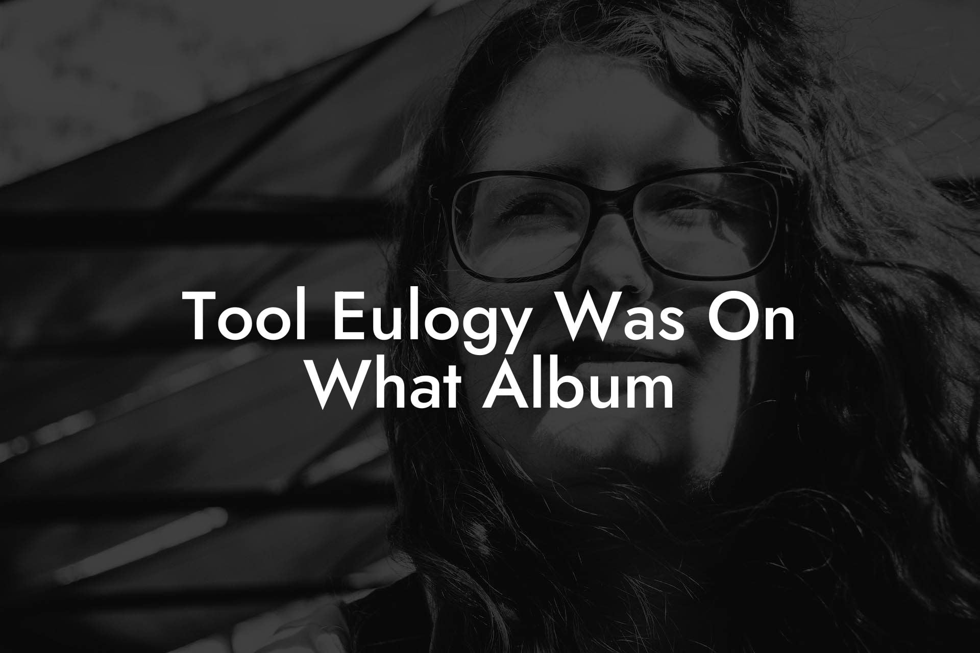Tool Eulogy Was On What Album