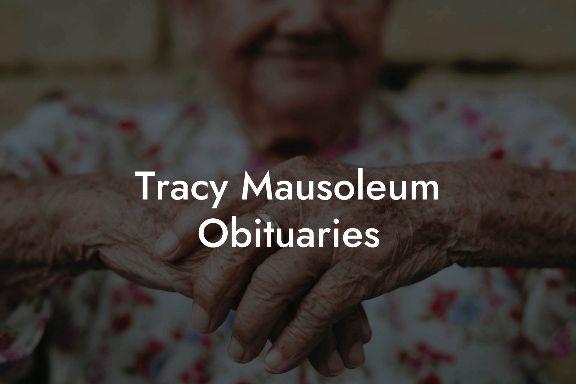 Tracy Mausoleum Obituaries
