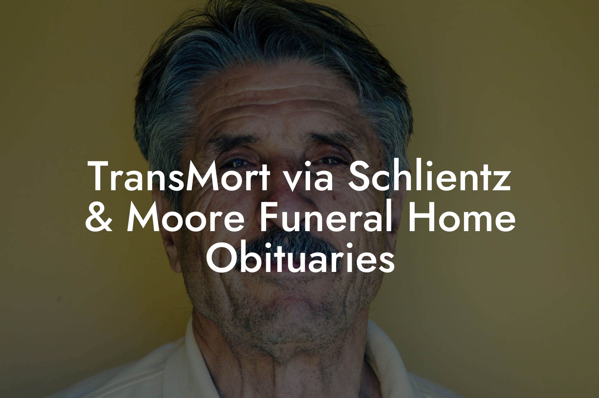 TransMort via Schlientz & Moore Funeral Home Obituaries
