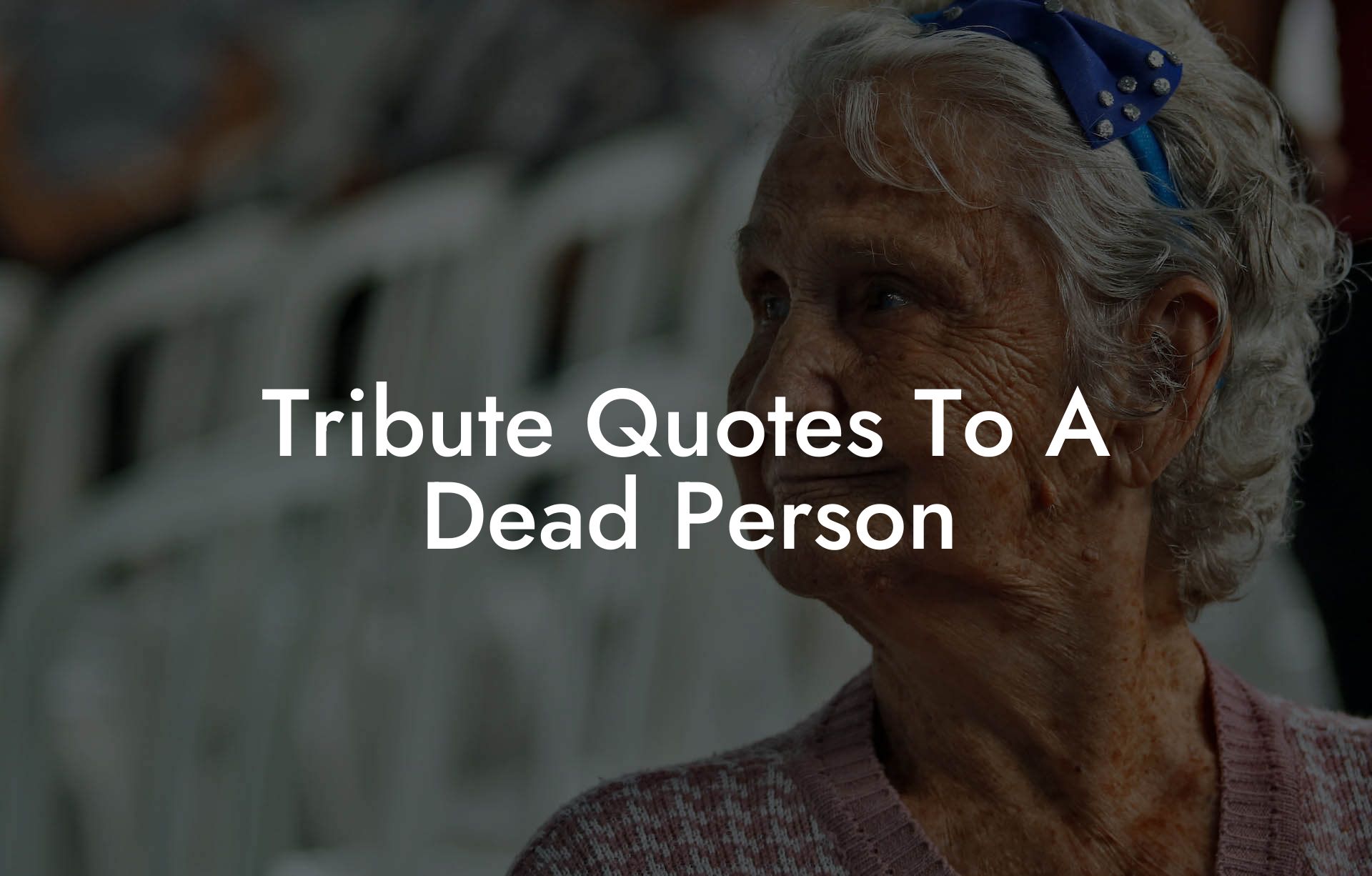 Tribute Quotes To A Dead Person