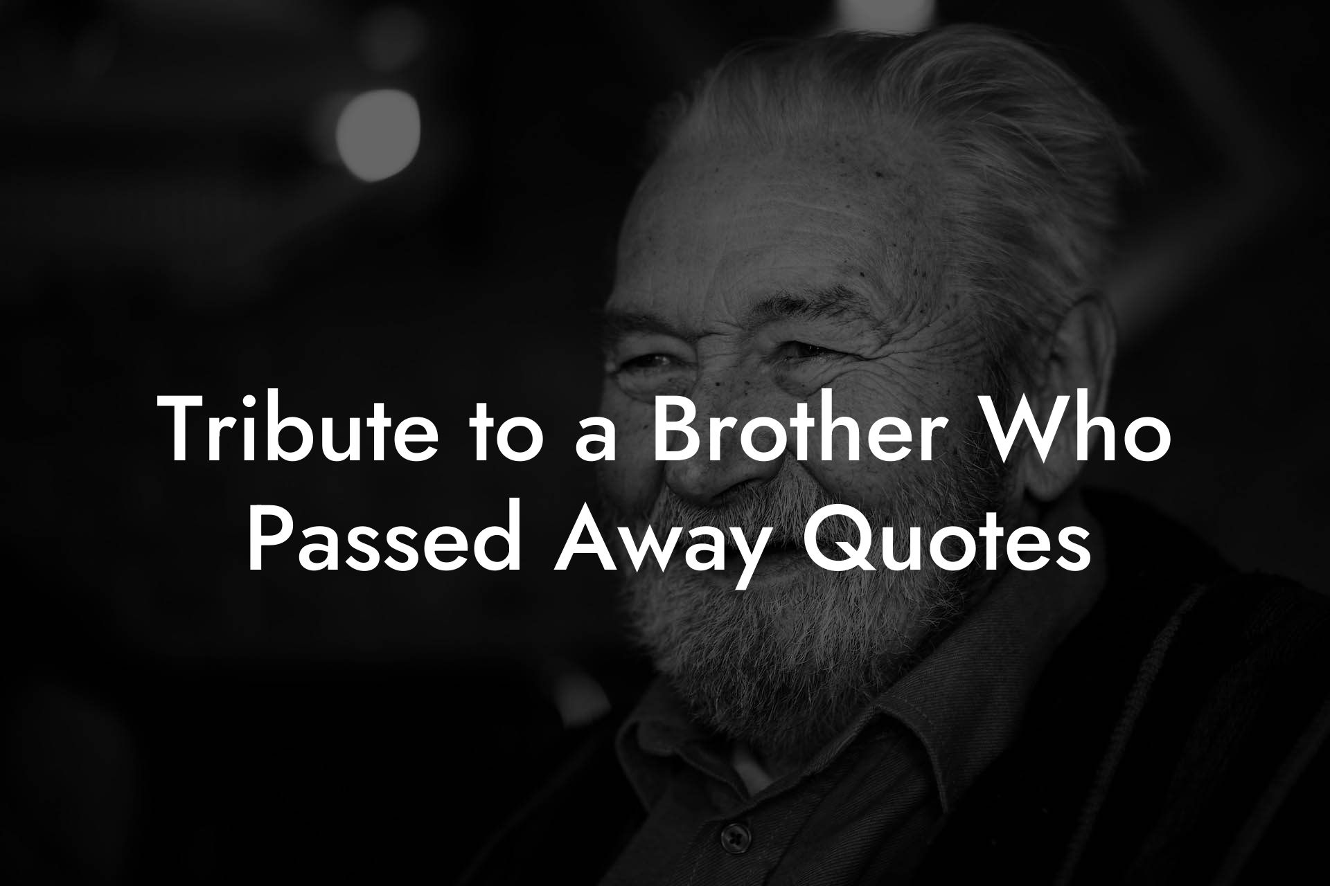 Tribute to a Brother Who Passed Away Quotes