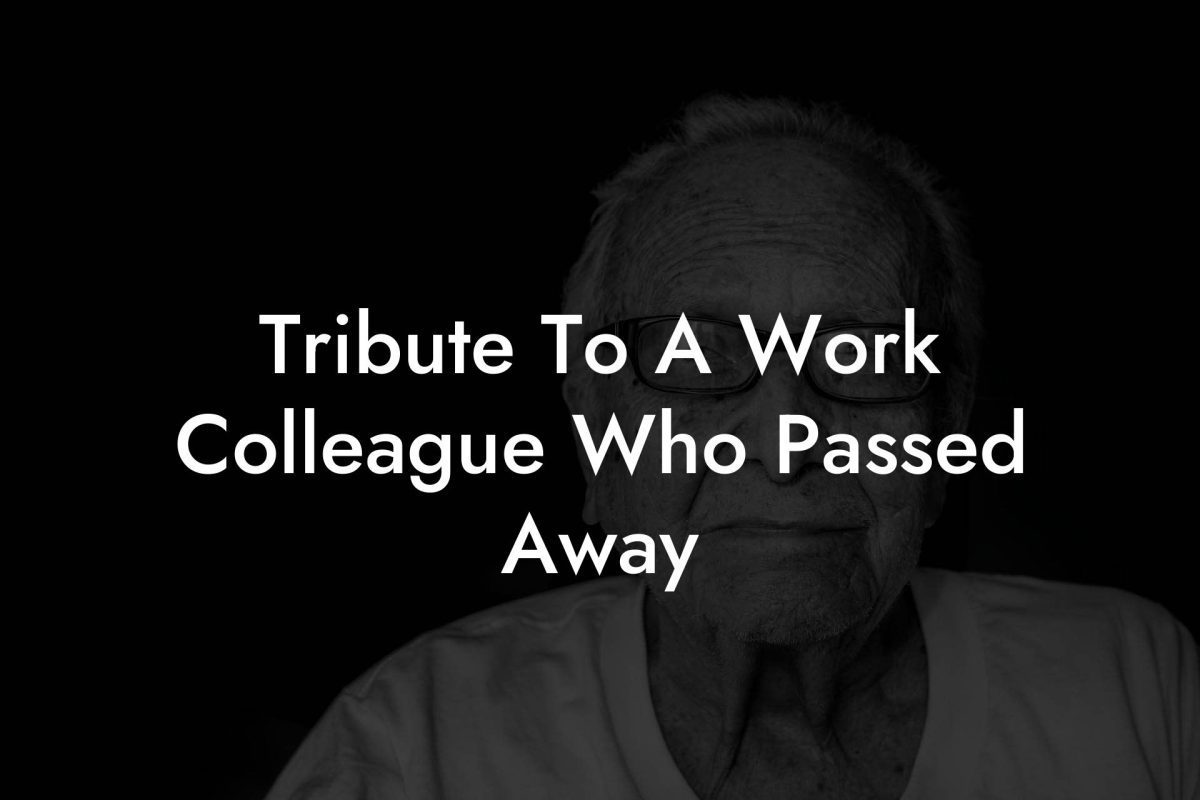 Tribute To A Work Colleague Who Passed Away