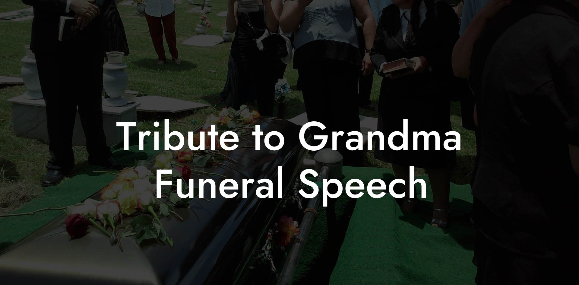 Tribute to Grandma Funeral Speech