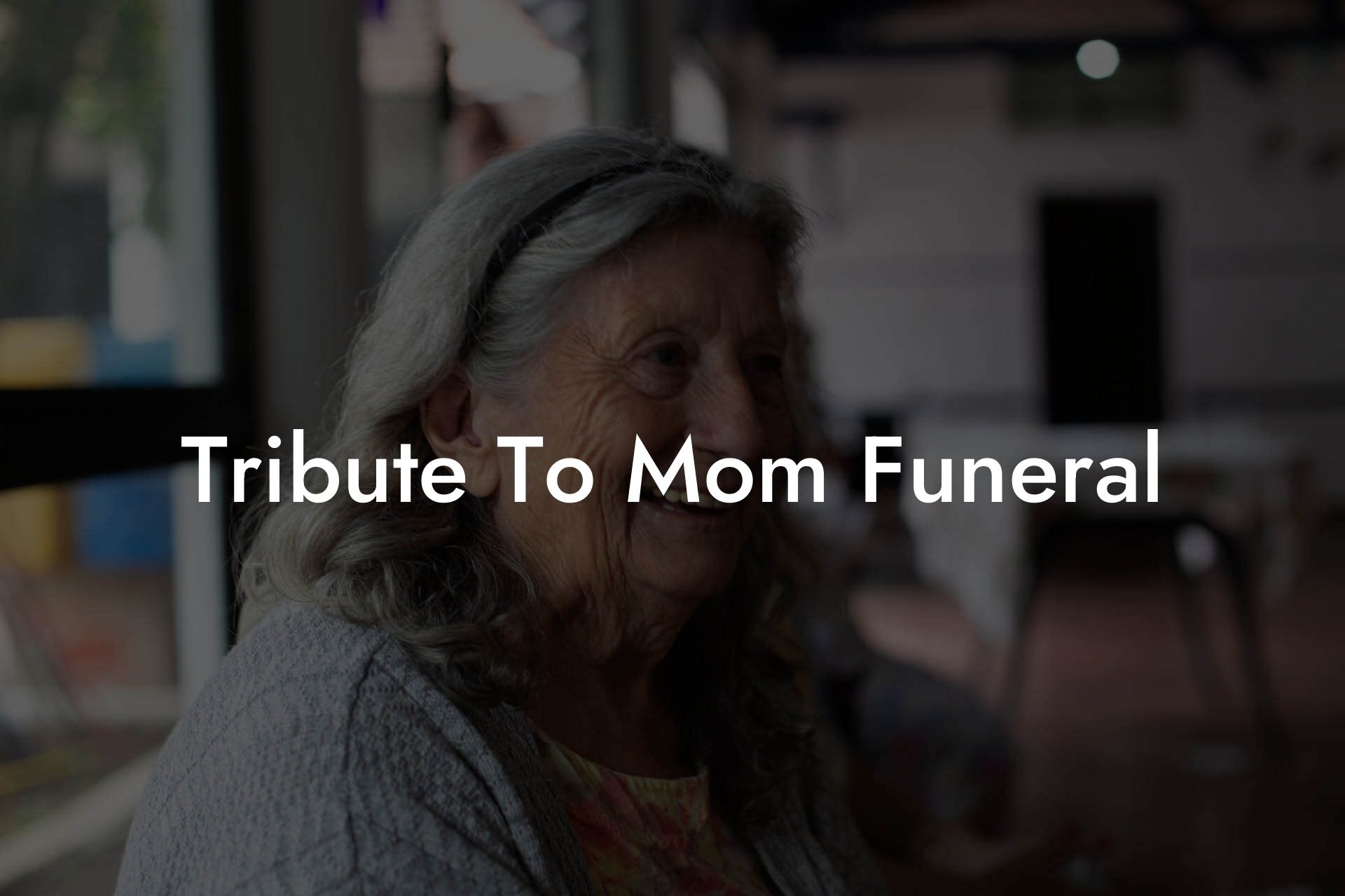 Tribute To Mom Funeral