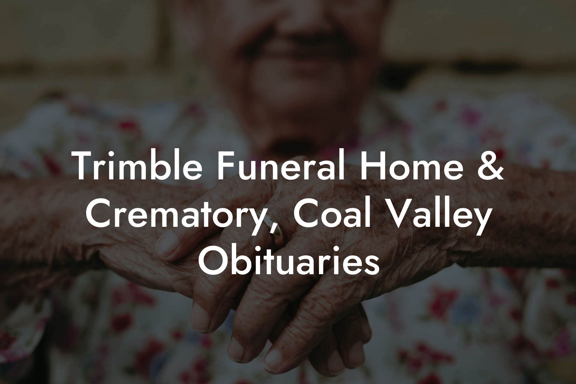 Trimble Funeral Home & Crematory, Coal Valley Obituaries